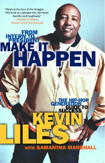 Make It Happen - The Hip-Hop Generation Guide to Success