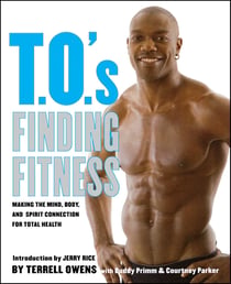 T.O.'s Finding Fitness - Making the Mind, Body, and Spirit Connection for Total Health