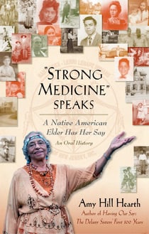 "Strong Medicine" Speaks - A Native American Elder Has Her Say