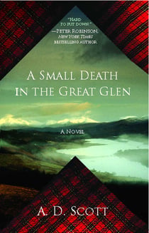A Small Death in the Great Glen - A Novel