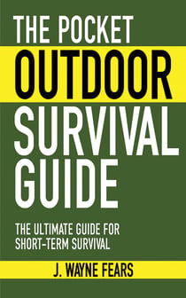 The Pocket Outdoor Survival Guide - The Ultimate Guide for Short-Term Survival