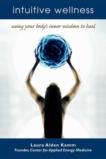 Intuitive Wellness - Using Your Body's Inner Wisdom to Heal