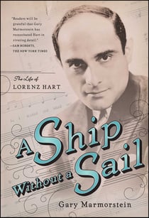 A Ship Without A Sail - The Life of Lorenz Hart