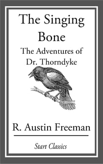 The Singing Bone - The Adventures of Dr. Thorndyke