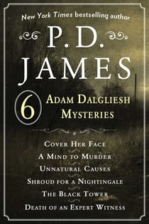 P. D. James's Adam Dalgliesh Mysteries - Cover Her Face, A Mind to Murder, Unnatural Causes, Shroud for a Nightingale, The Black Tower, and Death of an Expert Witness