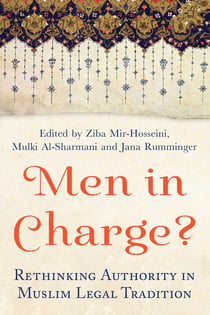 Men in Charge? - Rethinking Authority in Muslim Legal Tradition