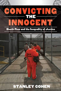 Convicting the Innocent - Death Row and America's Broken System of Justice