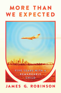 More Than We Expected - Five Years With a Remarkable Child
