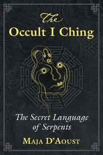 The Occult I Ching - The Secret Language of Serpents