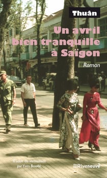 Un avril bien tranquille à Saïgon - Roman