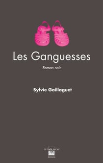 Les Ganguesses - Roman noir
