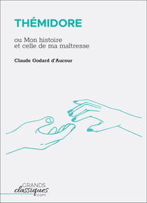 Thémidore - ou Mon histoire et celle de ma maîtresse