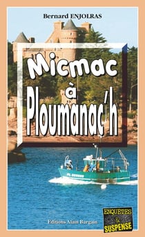Micmac à Ploumanac'h - Les enquêtes de Bernie Andrew - Tome 4