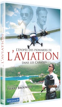 L'Epopée des pionniers de l'aviation dans les Caraïbes