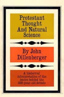 Protestant Thought and Natural Science - A Historical Interpretation