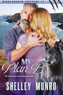 My Plan B - Middlemarch Shifters, #11