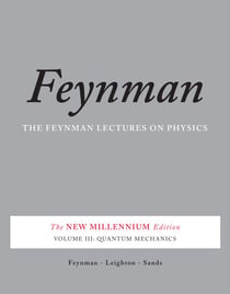 The Feynman Lectures on Physics, Vol. III - The New Millennium Edition: Quantum Mechanics