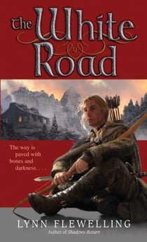 The White Road - The Nightrunner Series, Book 5