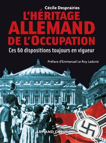 L'Héritage allemand de l'Occupation - Ces 60 mesures toujours en vigueur