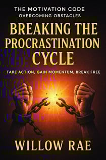 Breaking the Procrastination Cycle - The Motivation Code, #13