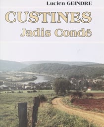 Custines : jadis Condé - Étude historique