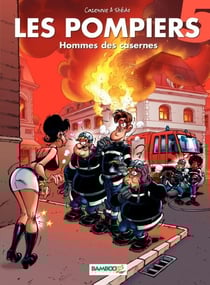 Les Pompiers - Tome 5 - Hommes des casernes