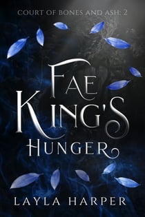 Fae King's Hunger - Court of Bones and Ash, #2