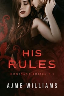 His Rules - Dominant Bosses, #1