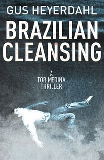 Brazilian Cleansing - A Tor Medina Thriller, #2