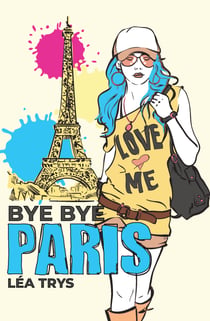 Bye Bye Paris - Une comédie romantique teintée d'humour et d'émotions !