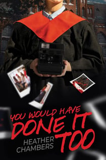 You Would Have Done It Too
