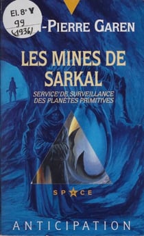 Service de surveillance des planètes primitives (33) - Les Mines de Sarkal
