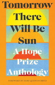Tomorrow There Will Be Sun - A Hope Prize Anthology