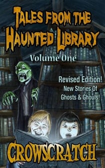 Tales From The Haunted Library: Volume One - Tales From The Haunted Library, #1