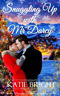 Snuggling Up with Mr Darcy - A Pride and Prejudice Christmas Holiday Variation