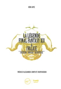 La Légende Final Fantasy XII & Ivalice - Création - univers - décryptage