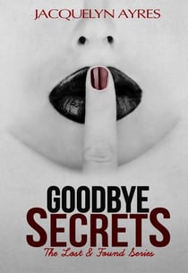 Goodbye Secrets - The Lost & Found Series, #2