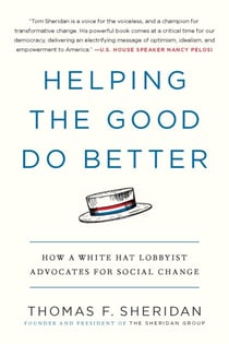 Helping the Good Do Better - How a White Hat Lobbyist Advocates for Social Change