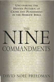The Nine Commandments - Uncovering the Hidden Pattern of Crime and Punishment in the Hebrew Bible