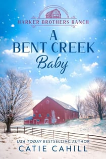 A Bent Creek Baby - Harker Brothers Ranch, #5