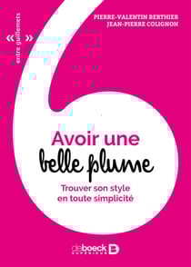Avoir une belle plume - Trouver son style en toute simplicité