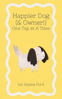 Happier Dog (& owner!) One Tap at a Time