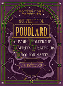 Nouvelles de Poudlard : Pouvoir, Politique et Esprits frappeurs Enquiquinants