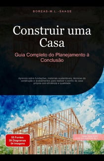 Construir uma Casa: Guia Completo do Planejamento à Conclusão