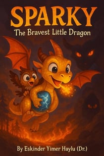 Sparky: The Bravest Little Dragon