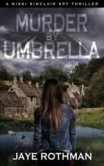 Murder By Umbrella - The Nikki Sinclair Spy Thriller Series, #7