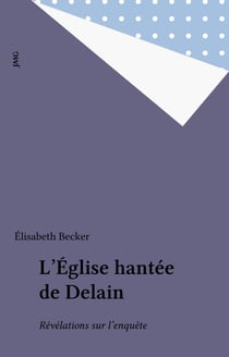 L'Église hantée de Delain - Révélations sur l'enquête
