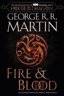 Fire & Blood - 300 Years Before A Game of Thrones