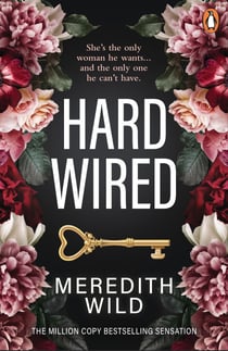 Hardwired - a steamy billionaire dark romance from the internationally bestselling author