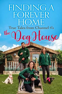Finding a Forever Home - True Tales from Channel 4's The Dog House